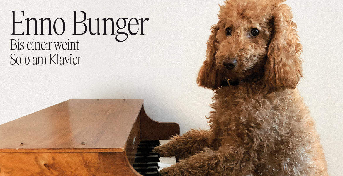 Tickets Enno Bunger, Bis eine:r weint. Solo am Klavier. Tour 2025 in Köln